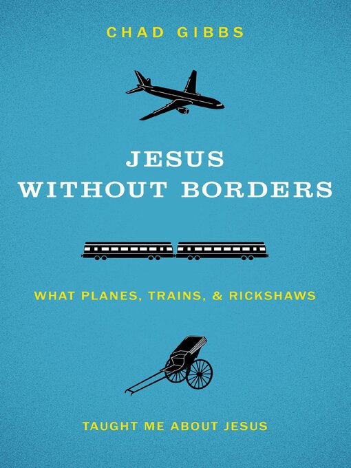 Title details for Jesus Without Borders by Chad Gibbs - Available